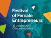 Impact your business and join us for the Festival of Female Entrepreneurs